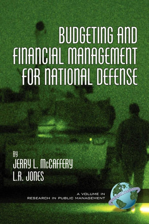 Budgeting and Financial Management for National Defense by Jerry L. McCaffery 9781593111045