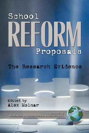 School Reform Proposals: the Research Evidence by Alex Molnar 9781931576581