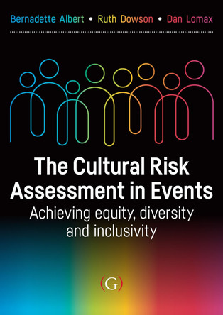 The Cultural Risk Assessment in Events: Achieving Equity, Diversity and Inclusivity ciples and Practice by Ruth Dowson 9781917433150