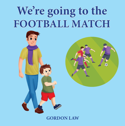 We're Going to the Football Match by Gordon Law 9781917744102