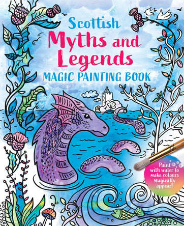Magic Painting Book: Scottish Myths and Legends by  9781780276533