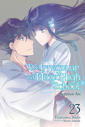The Irregular at Magic High School, Vol. 23 (Light Novel) by Tsutomu Sato 9781975345228