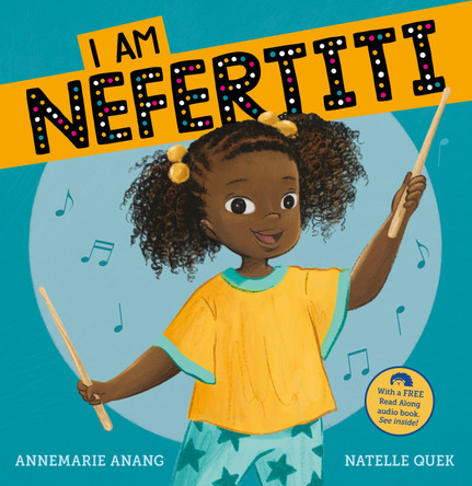 I Am Nefertiti: Read Along- Audio by Annemarie Anang 9781912923489