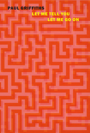 Let Me Tell You and Let Me Go On by Paul Griffiths 9781681379258