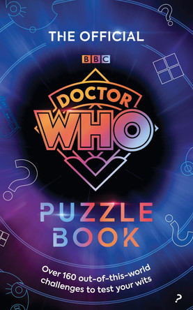 The Official Doctor Who Puzzle Book: 150 Timey-Wimey Brainteasers to Test Your Wits by Simon Fox 9781785949494