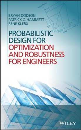 Probabilistic Design for Optimization and Robustness for Engineers by Brian Dodson