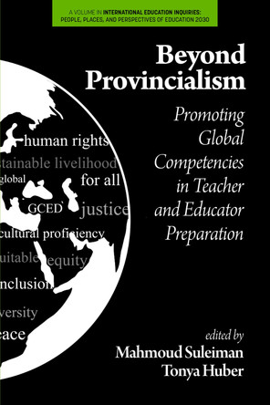 Beyond Provincialism: Promoting Global Competencies in Teacher and Educator Preparation by Mahmoud Suleiman 9798887300122
