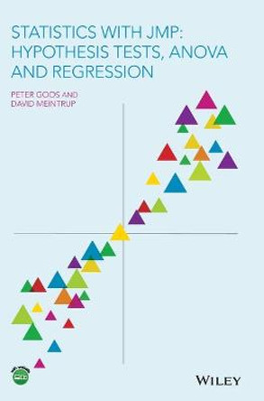 Statistics with JMP: Hypothesis Tests, ANOVA and Regression by Peter Goos