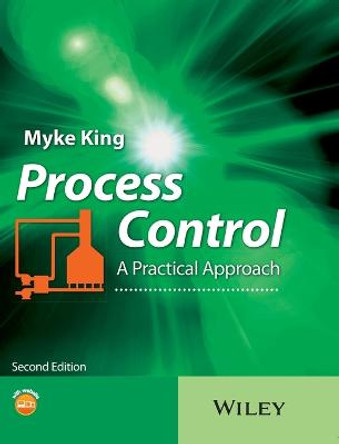 Process Control: A Practical Approach by Myke King
