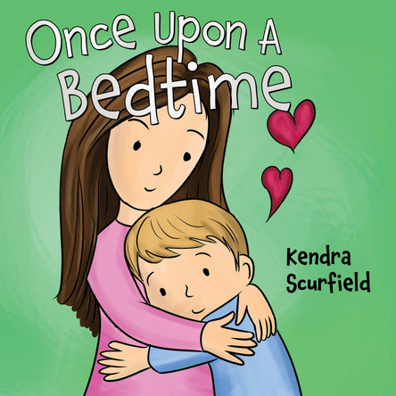 Once Upon A Bedtime by Kendra Scurfield 9781838757502