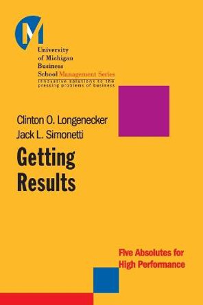 Getting Results: Five Absolutes for High Performance by Clinton O. Longenecker