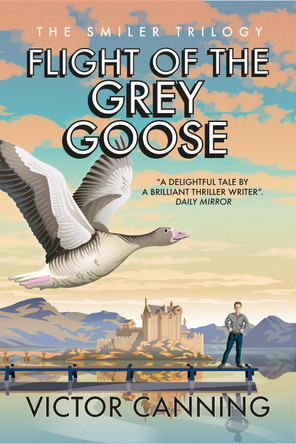 Flight of the Grey Goose (Smiler Trilogy, Book 2) by  9781788423502