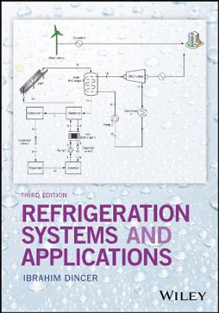 Refrigeration Systems and Applications by Ibrahim Dincer