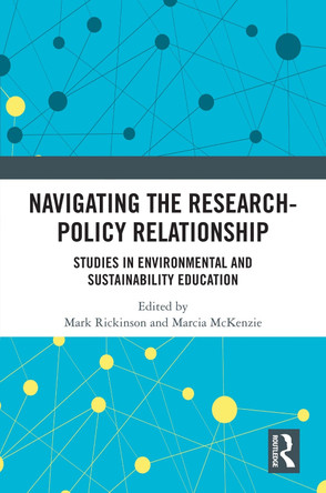 Navigating the Research-Policy Relationship: Studies in Environmental and Sustainability Education by Mark Rickinson 9781032523231