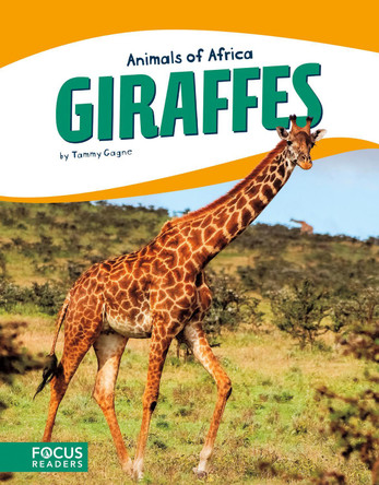 Animals of Africa: Giraffes by Tammy Gagne 9781635173284