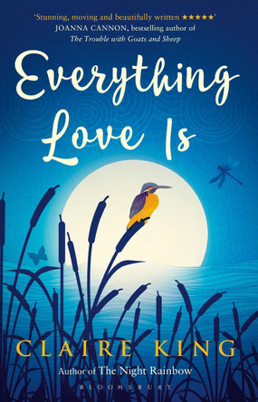 Everything Love Is by Claire King 9781408868454