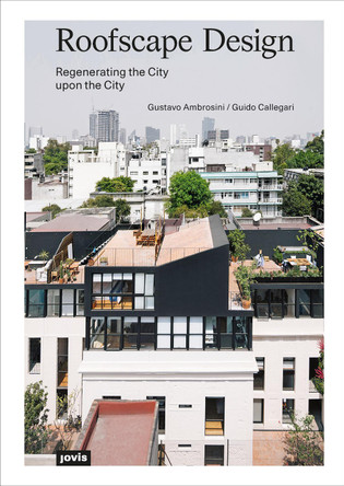 Roofscape Design: Regenerating the City Upon the City by  9783868596656