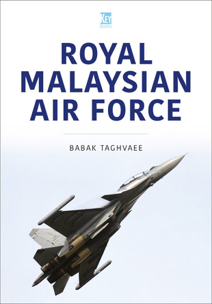 Royal Malaysian Air Force by Babak Taghvaee 9781802827231