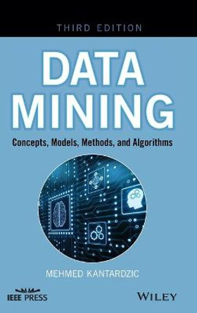 Data Mining: Concepts, Models, Methods, and Algorithms by Mehmed Kantardzic