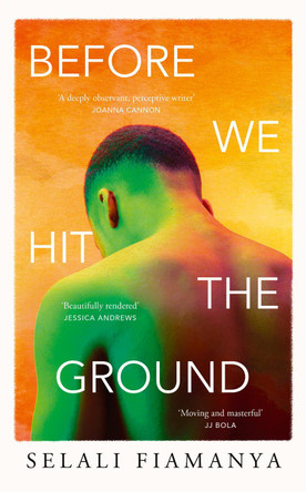 Before We Hit the Ground by Selali Fiamanya 9780008509576