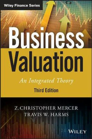 Business Valuation: An Integrated Theory by Z. Christopher Mercer