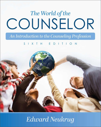 The World of the Counselor: An Introduction to the Counseling Profession by Edward Neukrug 9781793544971