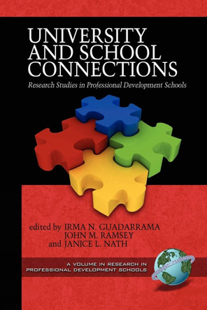 University and School Connections: Research Studies in Professional Development Schools by Irma N. Guadarrama 9781593117016