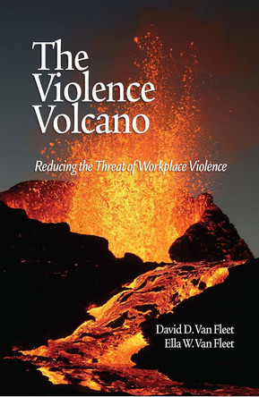 The Violence Volcano: Reducing the Threat of Workplace Violence by  9781607523444