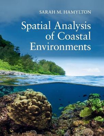 Spatial Analysis of Coastal Environments by Sarah M. Hamylton