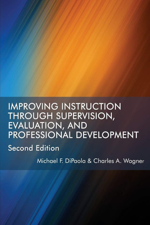 Improving Instruction Through Supervision, Evaluation, and Professional Development by Michael F. DiPaola 9781641131674