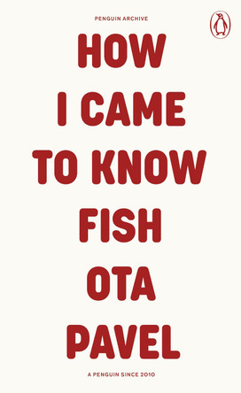 How I Came to Know Fish by Ota Pavel 9780241752289