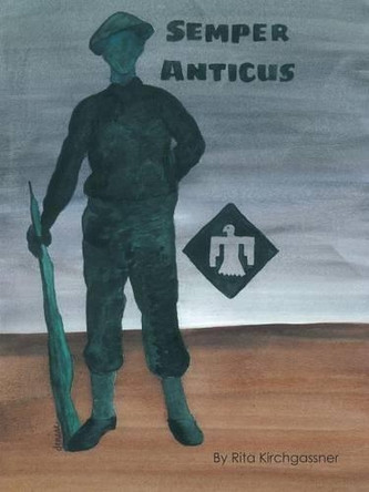Semper Anticus by Rita Kirchgassner 9781462411238