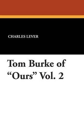 Tom Burke of Ours Vol. 2 by Charles Lever 9781434429230