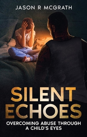 Silent Echoes by Jason Robert McGrath 9781069097118