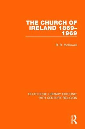The Church of Ireland 1869-1969 by R. B. McDowell
