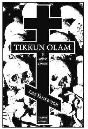 Tikkun Olam and Other Poems by Leo Yankevich 9781935965374