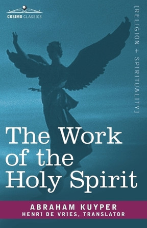 The Work of the Holy Spirit by Abraham Kuyper 9781602068384