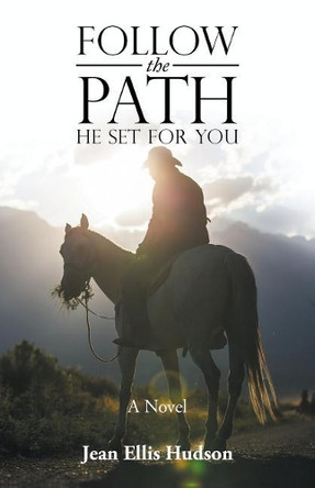 Follow the Path He Set for You by Jean Ellis Hudson 9781490785448