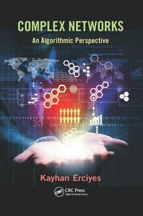 Complex Networks: An Algorithmic Perspective by Kayhan Erciyes