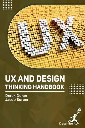 UX and Design Thinking Handbook by Derek Doran 9781787153042