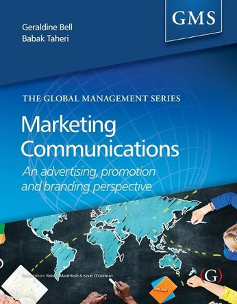 Marketing Communications: An advertising, promotion and branding perspective by Geraldine Bell 9781910158951