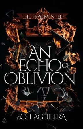 An Echo of Oblivion by Sofi Aguilera 9781633378353