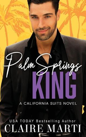 Palm Springs King by Claire Marti 9781737299387