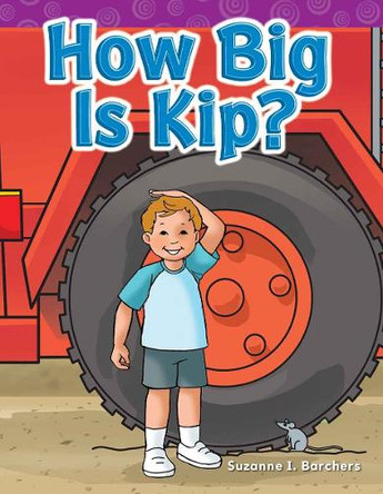 How Big Is Kip? by Suzanne Barchers 9781433324109