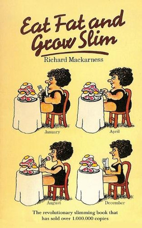 Eat Fat and Grow Slim by Dr Richard Mackarness 9781684114399