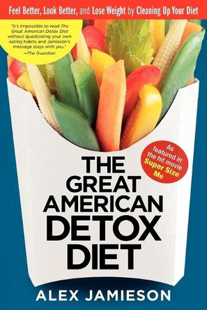 The Great American Detox Diet by Alex Jamieson 9781594864841