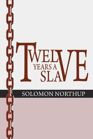 12 Years a Slave by Solomon Northup 9781607963295