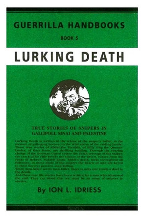 LURKING DEATH: The Australian Guerrilla # 5 by Ion Idriess 9781922473257