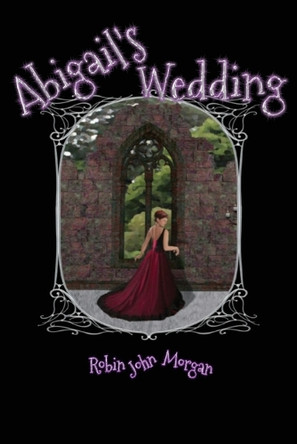 Abigail's Wedding by Robin J Morgan 9781910299425