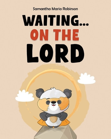 Waiting...On The Lord by Samantha Maria Robinson 9781637463130